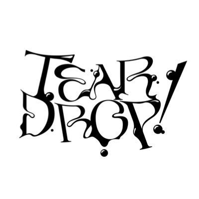TEAR DROP!